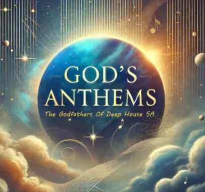The Godfathers of Deep House SA – God’s Anthems (Album)